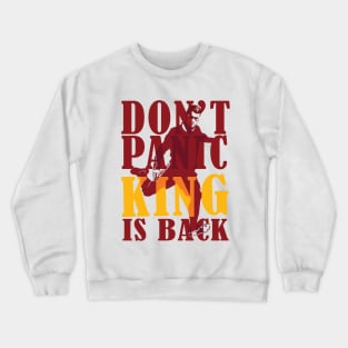 Dont Panic The King is Back Crewneck Sweatshirt